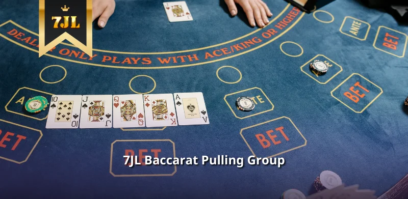 7JL Baccarat Pulling Group