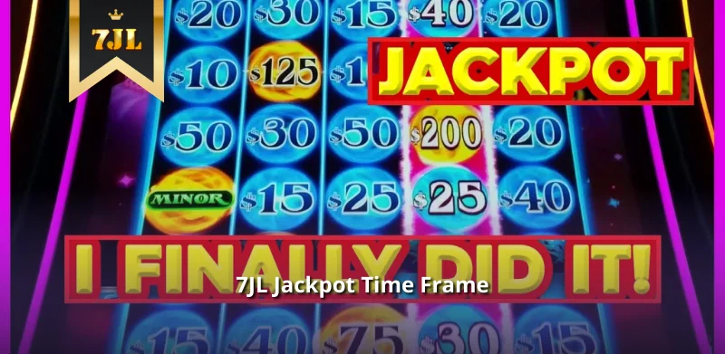 7JL Jackpot Time Frame