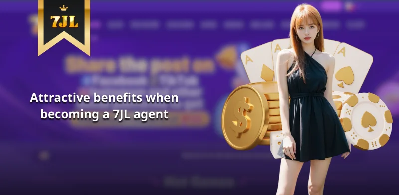 Attractive benefits when becoming a 7JL agent