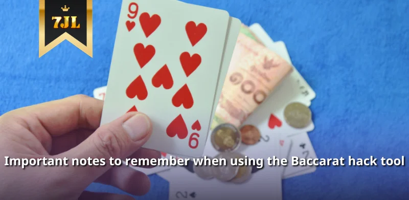 Important notes to remember when using the Baccarat hack tool