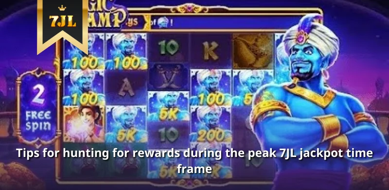 Tips for hunting for rewards during the peak 7JL jackpot time frame